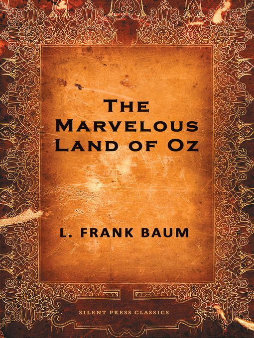 Title details for The Marvelous Land of Oz by L. Frank Baum - Available